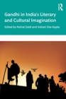 Gandhi in India’s Literary and Cultural Imagination - Book