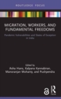 Migration, Workers, and Fundamental Freedoms : Pandemic Vulnerabilities and States of Exception in India - Book