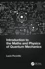 Introduction to the Maths and Physics of Quantum Mechanics - Book