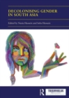 Decolonising Gender in South Asia - Book