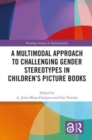 A Multimodal Approach to Challenging Gender Stereotypes in Children’s Picture Books - Book