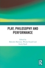 Play, Philosophy and Performance - Book