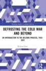 Defrosting the Cold War and Beyond : An Introduction to the Helsinki Process, 1954-2022 - Book