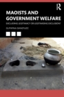 Maoists and Government Welfare : Excluding Legitimacy or Legitimising Exclusion? - Book