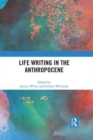 Life Writing in the Anthropocene - Book