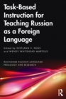 Task-Based Instruction for Teaching Russian as a Foreign Language - Book