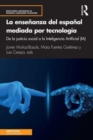 La ensenanza del espanol mediada por tecnologia : de la justicia social a la Inteligencia Artificial (IA) - Book