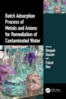 Batch Adsorption Process of Metals and Anions for Remediation of Contaminated Water - Book