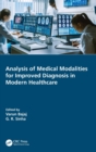 Analysis of Medical Modalities for Improved Diagnosis in Modern Healthcare - Book