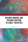 Record-Making and Record-Keeping in Early Societies - Book