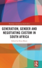 Generation, Gender and Negotiating Custom in South Africa - Book