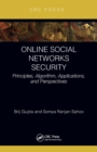 Online Social Networks Security : Principles, Algorithm, Applications, and Perspectives - Book
