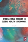 International Regimes in Global Health Governance - Book