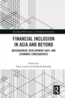 Financial Inclusion in Asia and Beyond : Measurement, Development Gaps, and Economic Consequences - Book