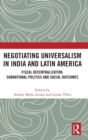 Negotiating Universalism in India and Latin America : Fiscal Decentralization, Subnational Politics and Social Outcomes - Book