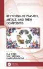 Recycling of Plastics, Metals, and Their Composites - Book