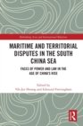 Maritime and Territorial Disputes in the South China Sea : Faces of Power and Law in the Age of China’s rise - Book