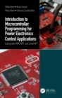 Introduction to Microcontroller Programming for Power Electronics Control Applications : Coding with MATLAB® and Simulink® - Book