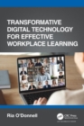 Transformative Digital Technology for Effective Workplace Learning - Book