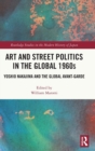 Art and Street Politics in the Global 1960s : Yoshio Nakajima and the Global Avant-Garde - Book