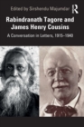 Rabindranath Tagore and James Henry Cousins : A Conversation in Letters, 1915-1940 - Book