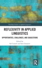 Reflexivity in Applied Linguistics : Opportunities, Challenges, and Suggestions - Book