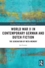 World War II in Contemporary German and Dutch Fiction : The Generation of Meta-Memory - Book