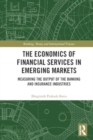 The Economics of Financial Services in Emerging Markets : Measuring the Output of the Banking and Insurance Industries - Book