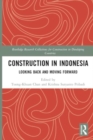 Construction in Indonesia : Looking Back and Moving Forward - Book