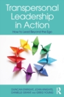 Transpersonal Leadership in Action : How to Lead Beyond the Ego - Book