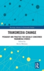Transmedia Change : Pedagogy and Practice for Socially-Concerned Transmedia Stories - Book