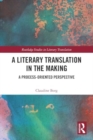 A Literary Translation in the Making : A Process-Oriented Perspective - Book