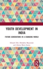 Youth Development in India : Future Generations in a Changing World - Book