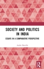 Society and Politics in India : Essays in a Comparative Perspective - Book