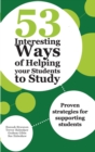 53 Interesting Ways of Helping Your Students to Study : Proven strategies for supporting students - Book