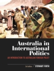 Australia in International Politics : An introduction to Australian foreign policy - Book