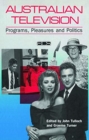 Australian Television : Programs, pleasures and politics - Book