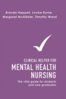 Clinical Helper for Mental Health Nursing : The vital guide for students and new graduates - Book