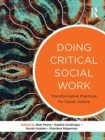 Doing Critical Social Work : Transformative Practices for Social Justice - Book