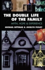 The Double Life of the Family : Myth, hope and experience - Book
