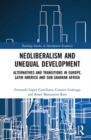 Neoliberalism and Unequal Development : Alternatives and Transitions in Europe, Latin America and Sub-Saharan Africa - Book