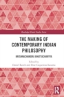 The Making of Contemporary Indian Philosophy : Krishnachandra Bhattacharyya - Book