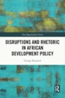 Disruptions and Rhetoric in African Development Policy - Book