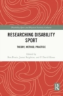 Researching Disability Sport : Theory, Method, Practice - Book