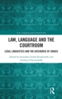 Law, Language and the Courtroom : Legal Linguistics and the Discourse of Judges - Book
