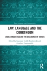 Law, Language and the Courtroom : Legal Linguistics and the Discourse of Judges - Book
