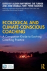 Ecological and Climate-Conscious Coaching : A Companion Guide to Evolving Coaching Practice - Book