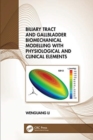 Biliary Tract and Gallbladder Biomechanical Modelling with Physiological and Clinical Elements - Book