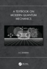 A Textbook on Modern Quantum Mechanics - Book