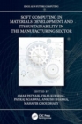 Soft Computing in Materials Development and its Sustainability in the Manufacturing Sector - Book